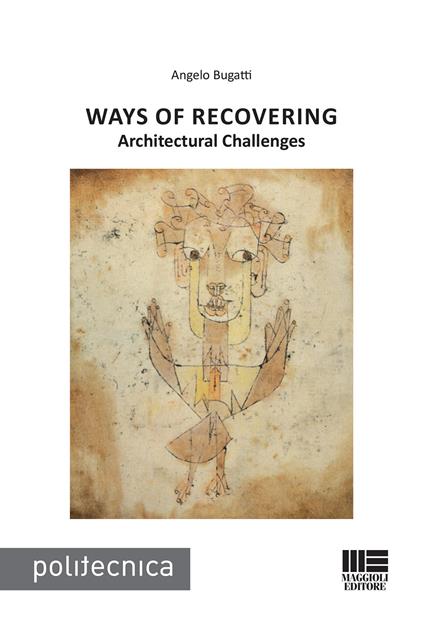 Ways of recovering. Architectural challenges - Angelo Bugatti - copertina