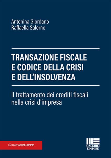Transazione fiscale e codice della crisi e dell'insolvenza - Antonina Giordano,Raffaella Salerno - copertina
