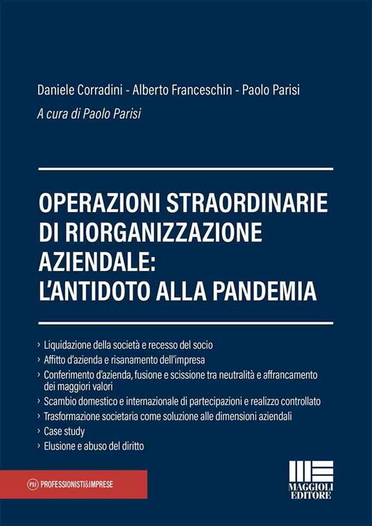 Operazioni straordinarie di riorganizzazione aziendale: l'antidoto alla pandemia - Daniele Corradini,Alberto Franceschin,Paolo Parisi - copertina