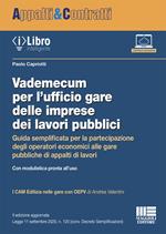 Vademecum per l'ufficio gare delle imprese dei lavori pubblici. Guida semplificata per la partecipazione degli operatori economici alle gare pubbliche di appalti di lavori