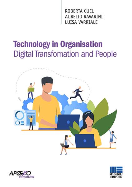 Technology in organisation. Digital transfomation and people - Roberta Cuel,Aurelio Ravarini,Luisa Varriale - copertina