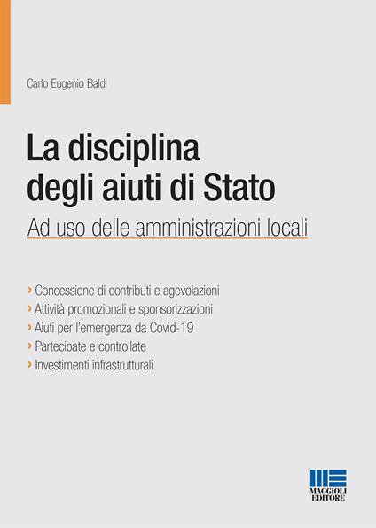 La disciplina degli aiuti di Stato. Ad uso delle amministrazioni locali - Carlo Eugenio Baldi - copertina