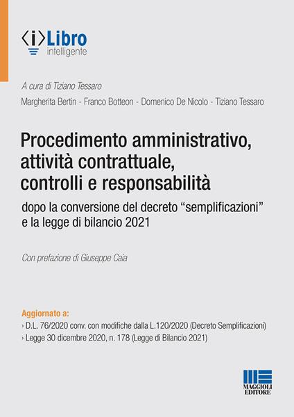 Procedimento amministrativo, attività contrattuale, controlli e responsabilità dopo la conversione del decreto «semplificazioni» e la legge di bilancio 2021 - Margherita Bertin,Franco Botteon,Domenico De Nicolo - copertina