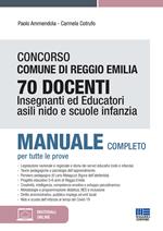 Concorso Comune di Reggio Emilia 70 Docenti. Insegnanti ed educatori asili nido e scuole infanzia. Manuale completo per tutte le prove. Con espansione online