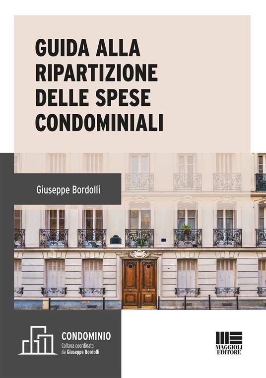 Guida alla ripartizione delle spese condominiali - Giuseppe Bordolli - copertina