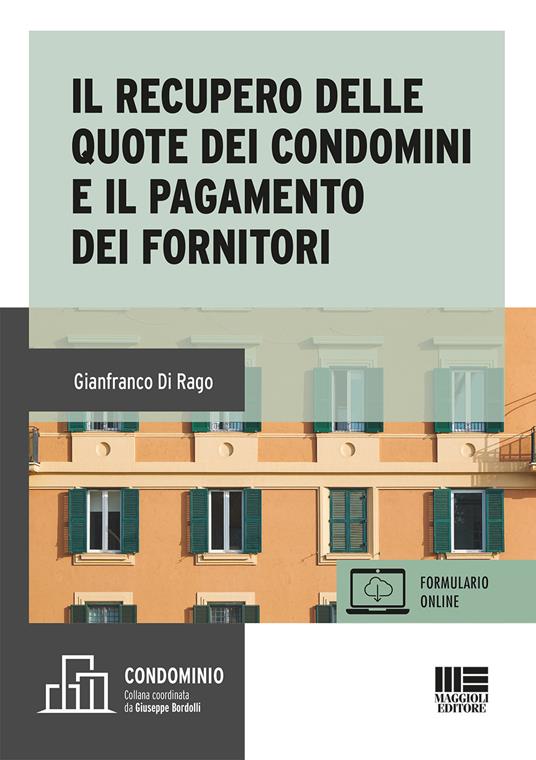 Il recupero delle quote dei condomini e il pagamento dei fornitori - Gianfranco Di Rago - copertina