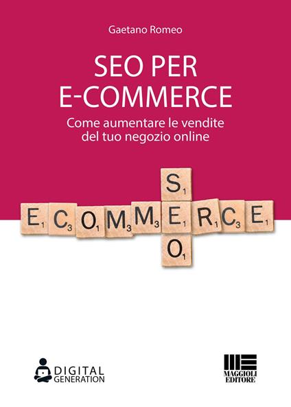 SEO per e-commerce. Come aumentare le vendite del tuo negozio online - Gaetano Romeo - ebook