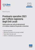 Prontuario operativo 2021 per l'ufficio ragioneria degli Enti Locali. Guida pratica per tutti gli adempimenti e le relative scadenze da gennaio a dicembre