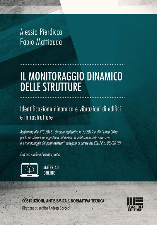 Il monitoraggio dinamico delle strutture - Alessio Pierdicca,Fabio Mattiauda - copertina