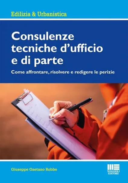 Consulenze tecniche d'ufficio e di parte - Giuseppe Gaetano Robbe - copertina