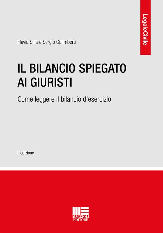 Il bilancio spiegato ai giuristi - Sergio Galimberti,Flavia Silla - copertina