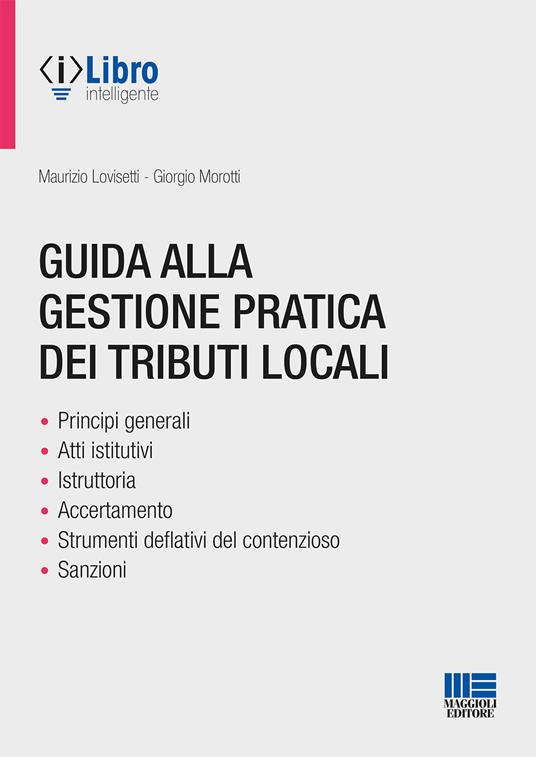 Guida alla gestione pratica dei tributi locali - Maurizio Lovisetti,Giorgio Morotti - copertina
