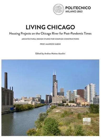 Living Chicago. Housing projects on the Chicago River for post-pandemic times - Maurizio Sabini - copertina
