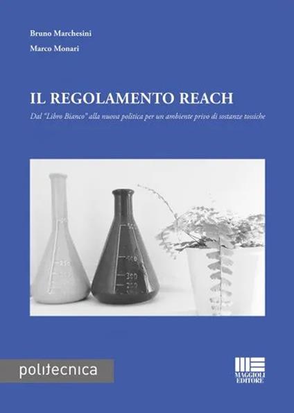 Il regolamento Reach - Bruno Marchesini,Marco Monari - copertina