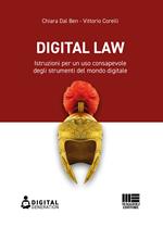 Digital law. Istruzioni per un uso consapevole degli strumenti del mondo digitale