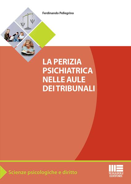 La perizia psichiatrica nelle aule dei tribunali - Ferdinando Pellegrino - copertina