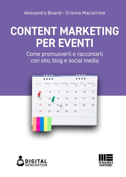 Content marketing per eventi. Come promuoverli e raccontarli con sito, blog e social media - Alessandra Boiardi,Cristina Maccarrone - copertina