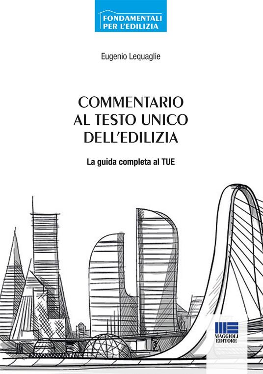 Commentario al Testo Unico dell'edilizia - Eugenio Lequaglie - copertina