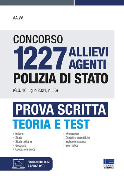 Concorso 1227 allievi agenti Polizia di Stato (G.U. 16 luglio 2021, n. 56). Prova scritta. Con software di simulazione - copertina