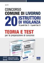 Concorso Comune di Livorno. 20 istruttori di vigilanza 15 posti Cat. C, 5 posti Cat. D. Teoria e test per la preparazione al concorso. Con espansione online. Con software di simulazione
