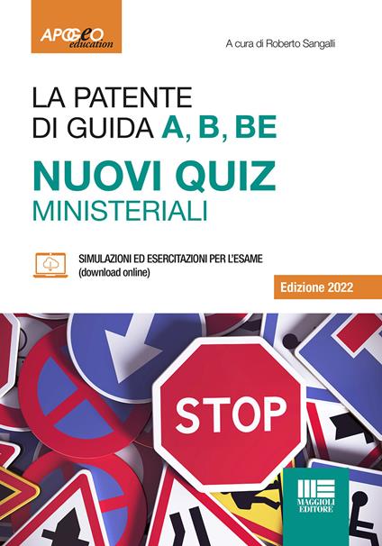La patente di guida A, B, BE. Nuovi quiz ministeriali. Con software di simulazione - copertina