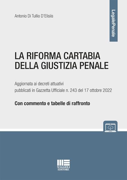 La riforma Cartabia della giustizia penale - Antonio Di Tullio D'Elisiis - copertina
