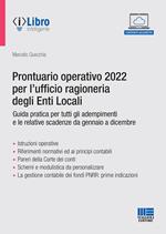 Prontuario operativo 2022 per l'ufficio ragioneria degli Enti Locali. Guida pratica per tutti gli adempimenti e le relative scadenze da gennaio a dicembre. Con espansione online