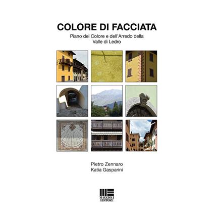 Colore di facciata. Piano del colore e dell'arredo della Valle di Ledro - Pietro Zennaro,Katia Gasparini - copertina