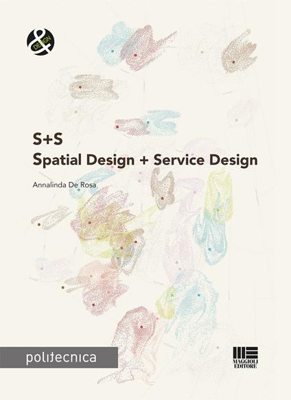 S+S. Spatial Design + Service Design - Annalinda De Rosa - copertina