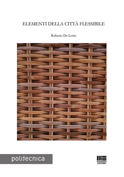 Elementi della città flessibile - Roberto De Lotto - copertina