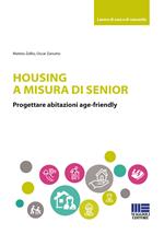 Housing a misura di senior. Progettare abitazioni age-friendly