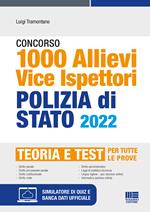 Concorso 1000 allievi vice ispettori Polizia di Stato (G.U. 22 marzo 2022, n. 23). Manuale e quesiti per tutte le prove. Con espansione online. Con software di simulazione