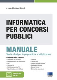 Informatica per concorsi pubblici. Manuale. Teoria e test per la preparazione a tutte le prove. Con software di simulazione