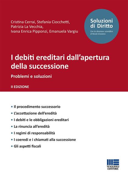 I debiti ereditari dall'apertura della successione. Problemi e soluzioni - Cristina Cerrai,Stefania Ciocchetti,Patrizia La Vecchia - copertina