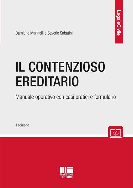 Il contenzioso ereditario. Manuale operativo con casi pratici e formulario - Damiano Marinelli,Saverio Sabatini - copertina