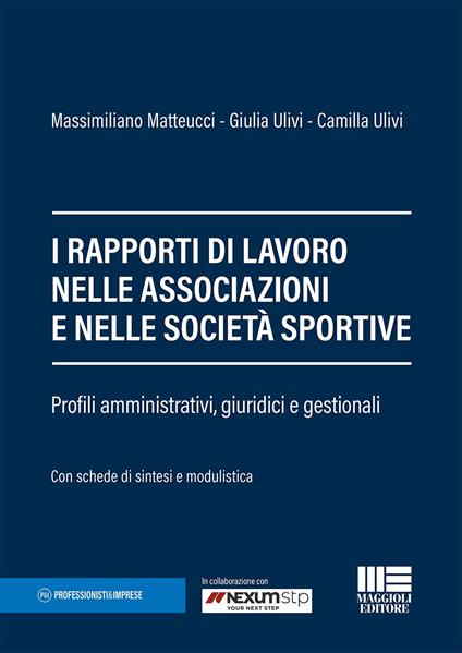 I rapporti di lavoro nelle associazioni e nelle società sportive - Massimiliano Matteucci,Giulia Ulivi,Camilla Ulivi - copertina