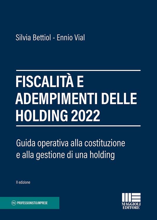 Fiscalità e adempimenti delle holding 2022 - Silvia Bettiol,Ennio Vial - copertina
