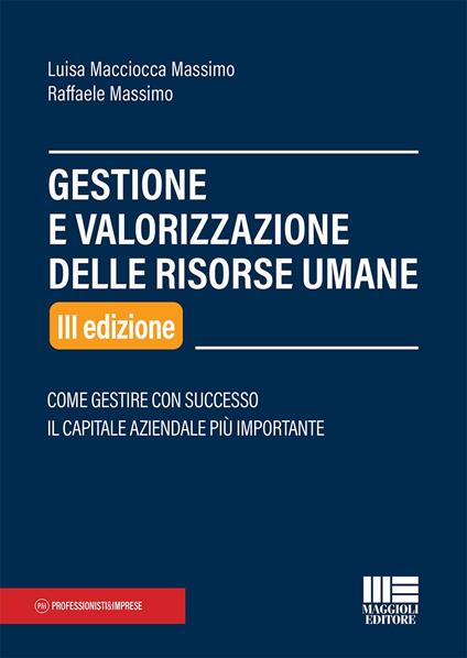 Gestione e valorizzazione delle risorse umane - Luisa Macciocca Massimo,Raffaele Massimo - copertina