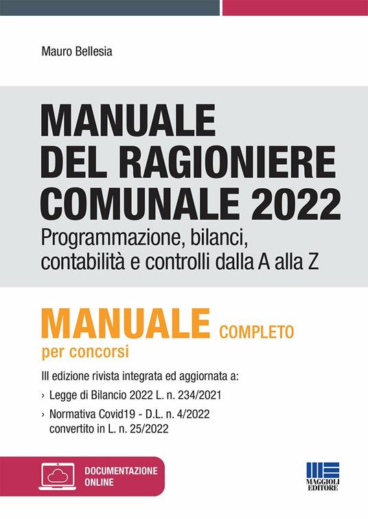  Manuale del ragioniere comunale 2022. Programmazione, bilanci, contabilità e controlli dalla A alla Z -  Mauro Bellesia - copertina
