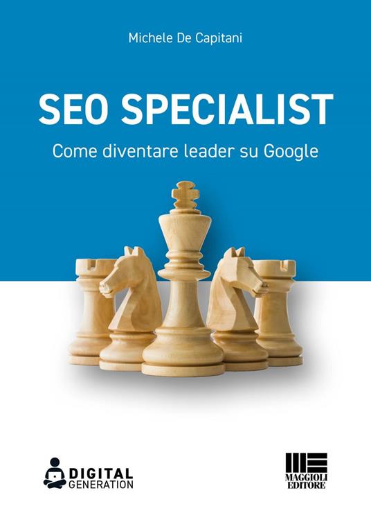 SEO specialist. Come diventare leader su Google - Michele De Capitani - ebook