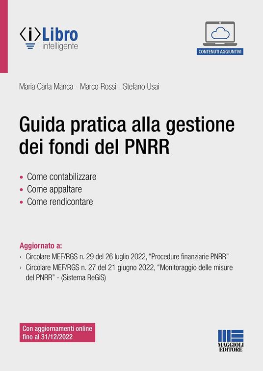 Guida pratica alla gestione dei fondi del PNRR - Maria Carla Manca,Marco Rossi,Stefano Usai - copertina