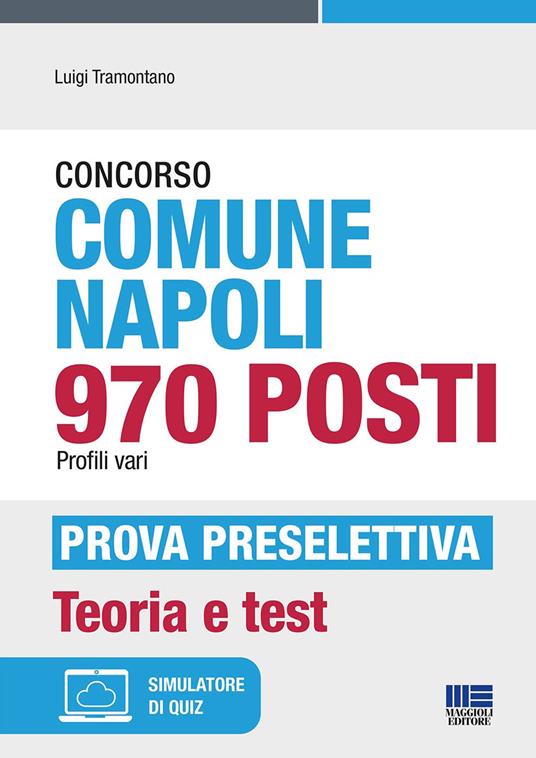 Concorso Comune Napoli 970 posti Profili vari-Prova preselettiva. Teoria e test. Con espansione online - Luigi Tramontano - copertina