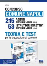 Concorso Comune Napoli 215 Agenti di Polizia locale (POL/C) 53 Istruttori direttivi di Polizia locale (POL/D). Teoria e Test per la preparazione al concorso. Con software di simulazione e aggiornamenti online