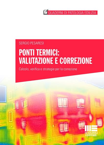 Ponti termici: valutazione e correzione. Calcolo, verifica e strategie per la correzione - Sergio Pesaresi - copertina