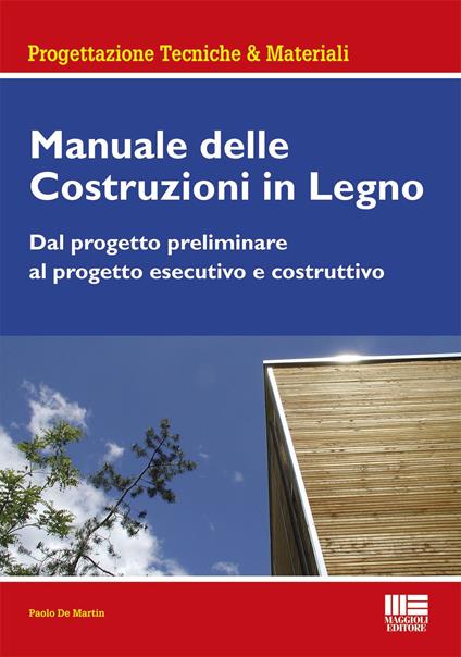 Manuale delle costruzioni in legno - Paolo De Martin - copertina