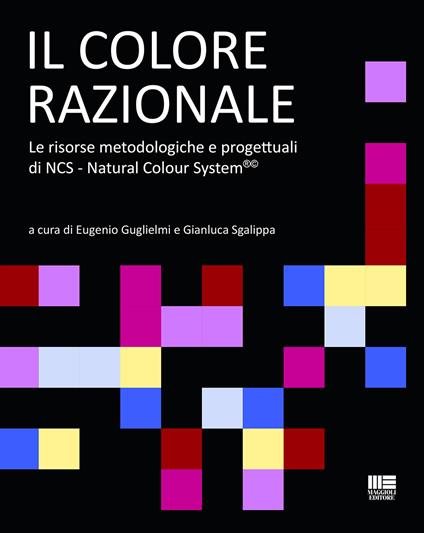 Il colore razionale. Le risorse metodologiche e progettuali di NCS - Natural Colour System®© - copertina