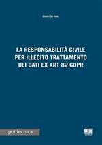 La responsabilità civile per illecito trattamento dei dati ex Art. 82 GDPR