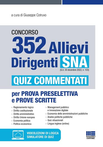 Concorso 352 allievi dirigenti SNA (G.U. 30 dicembre 2022, n. 103). Quiz commentati per prova preselettiva e prove scritte. Con simulatore di quiz. Con videolezioni di logica - copertina