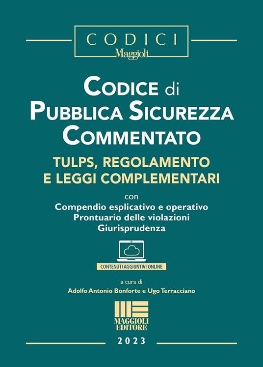 Codice di pubblica sicurezza commentato. Tulps, regolamento e leggi complementari. Con espansione online - Adolfo Antonio Bonforte,Ugo Terracciano - copertina