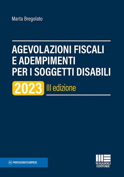 Agevolazioni fiscali e adempimenti per i soggetti disabili - Marta Bregolato - copertina